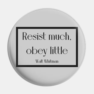 Resist much obey little Pin