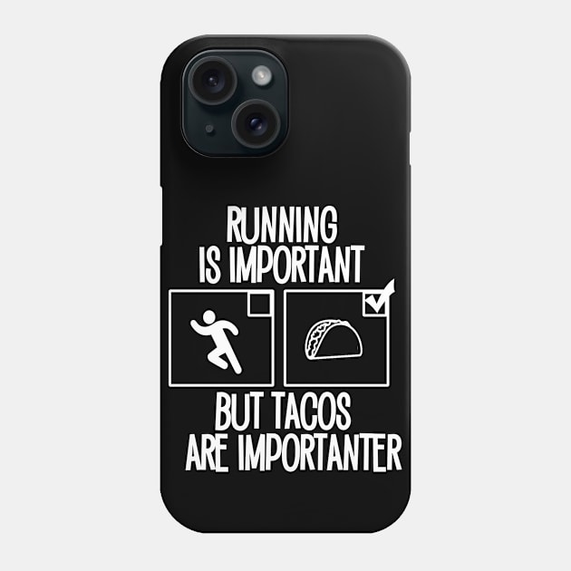 Running is important but tacos are importanter Phone Case by Timeforplay