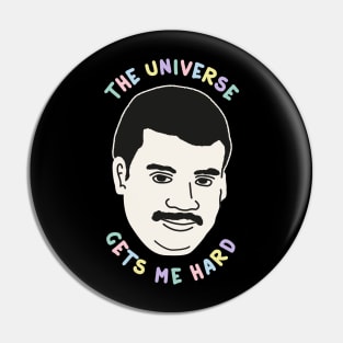 The Universe Gets Me Hard Pin