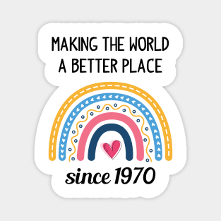 Making The World Better Since 1970 Magnet