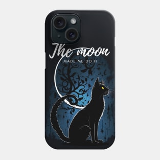 The moon made me do it Phone Case