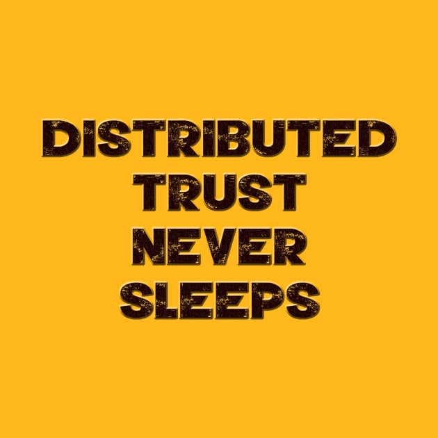 Distributed Trust Never Sleeps by phneep