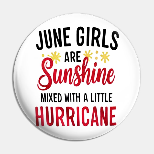 June Girls Are Sunshine Mixed With A Little Hurricane Birthday Pin by mattiet