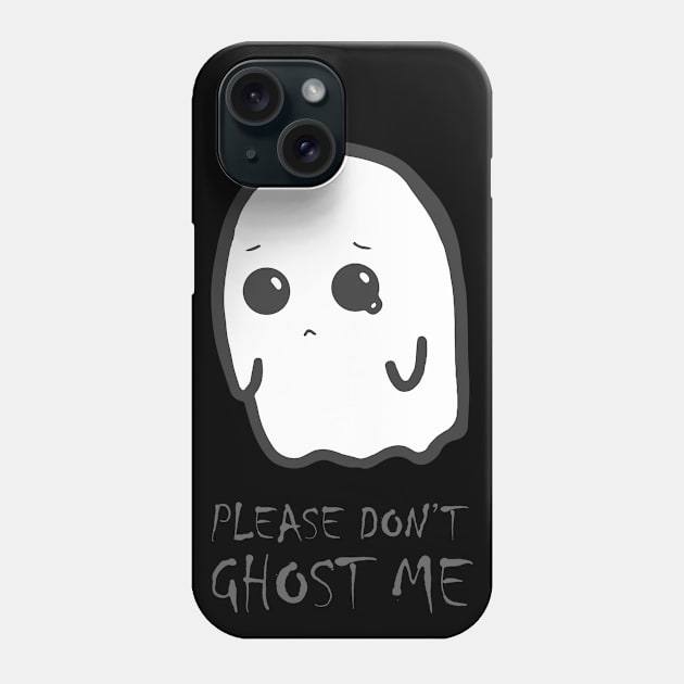 Halloween funny - cute kawaii sad spooky ghost - don't ghost me Phone Case by Vane22april