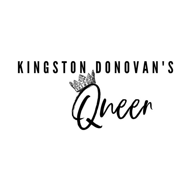 Kingston Donovans Queen by CC Monroe Merchandise