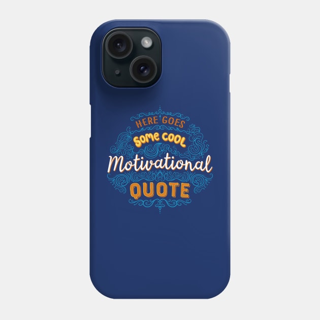 Motivational Quote Phone Case by ikado