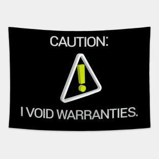 I VOID WARRANTIES Tapestry