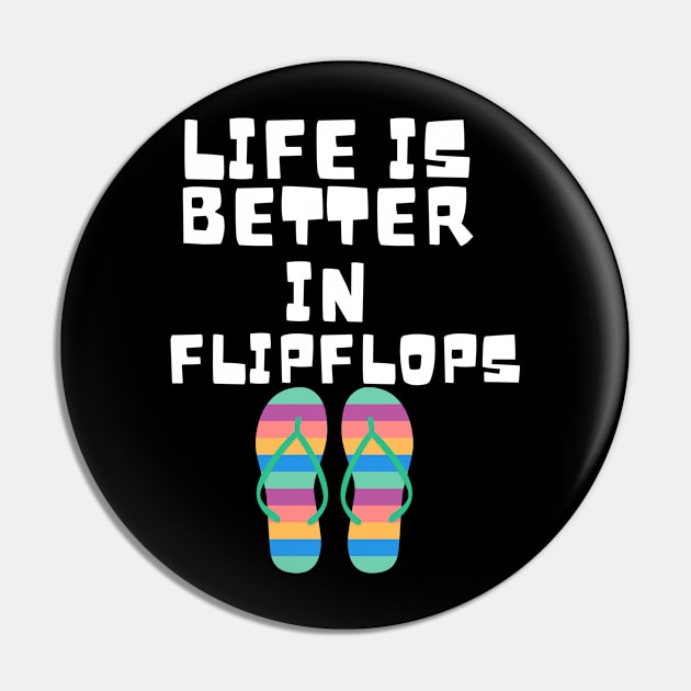 Life is Better in Flip Flops Summer Beach Garment Pin by ChestifyDesigns