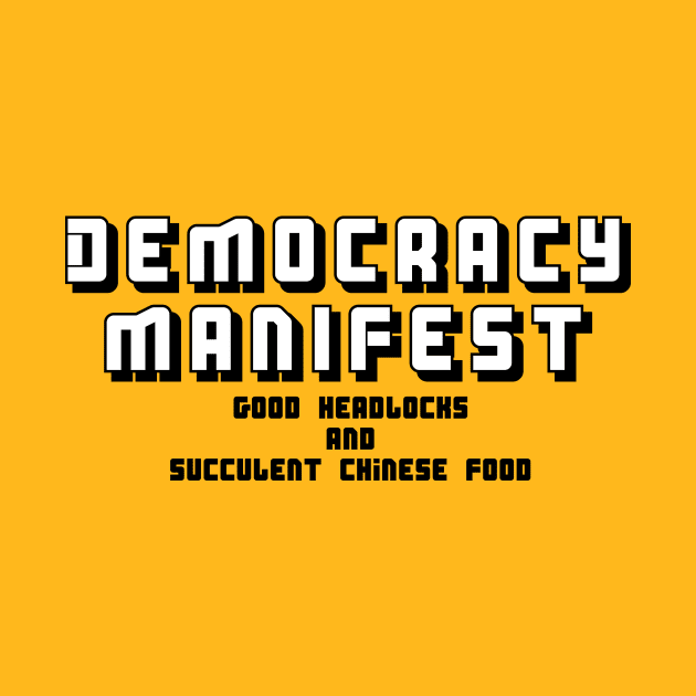 Democracy Manifest - Headlocks and Chinese Food by FlyNebula