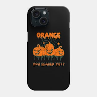 orange, you scared yet? Phone Case