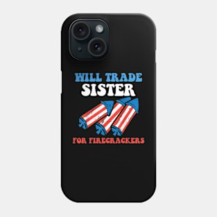 Funny Boys 4th Of July Kids Trade Sister For Firecrackers Phone Case