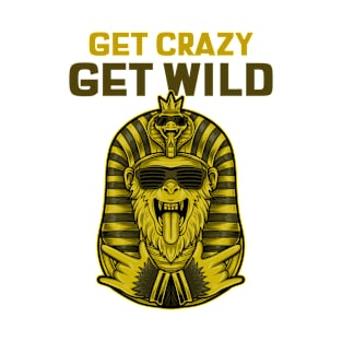 Get Crazy Get Wild T-Shirt