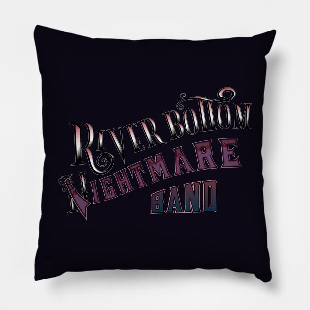 River Bottom Nightmare Band (vers.2) Pillow by VinylCountdown