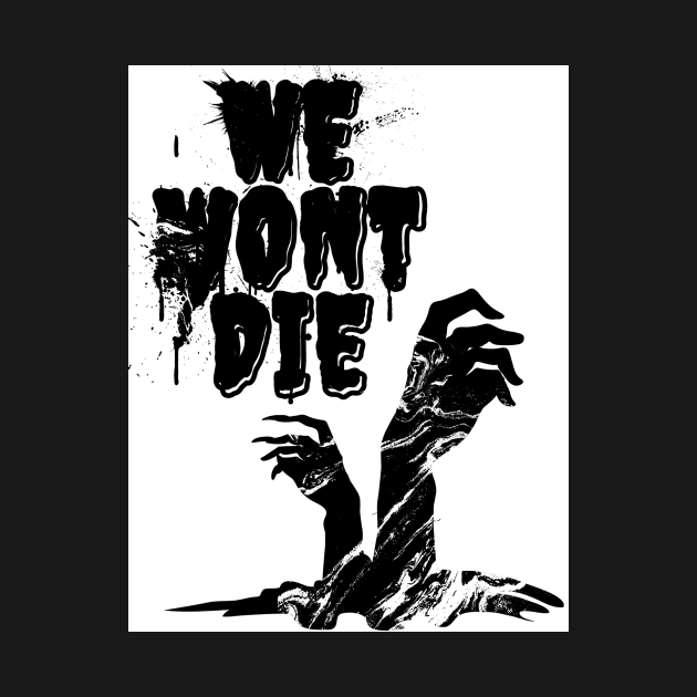 We Won't Die by glumwitch