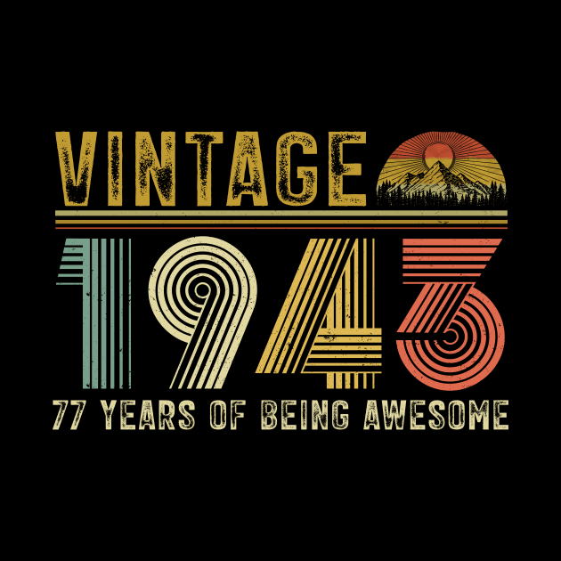 Vintage 1943 77th Birthday 77 Years Old Awesome Since 1943 by Harle