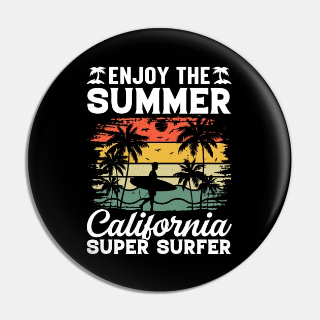 Enjoy The Summer California Super Surfer Pin by busines_night