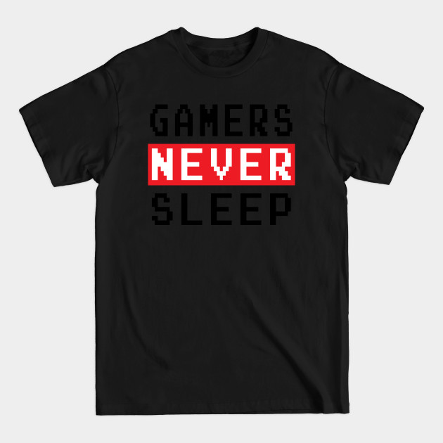 Disover GAMING - GAMERS NEVER SLEEP - Gaming - T-Shirt