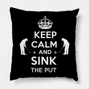 Keep Calm and Sink the Putt Pillow