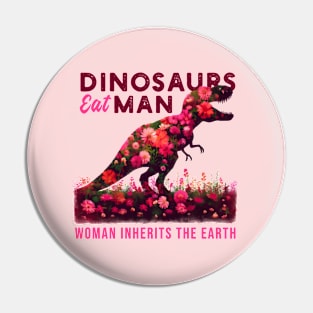 Dinosaurs Eat Man Woman Inherits The Earth Feminist Sapphic Pin