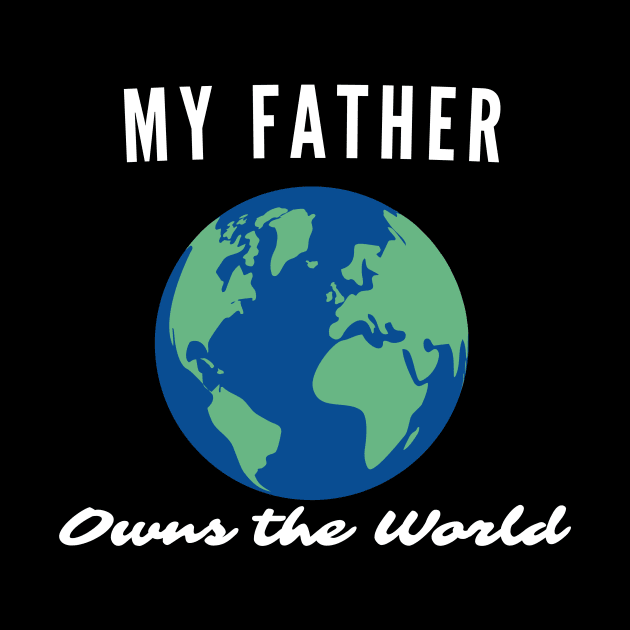 My father own the world by NewCreation