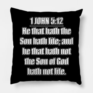 1 John 5:12 Bible Verse (KJV) Pillow