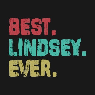 Lindsey, Best Name Ever, Name , Birthday, Middle name, FamilyLindsey Middle Name T-Shirt