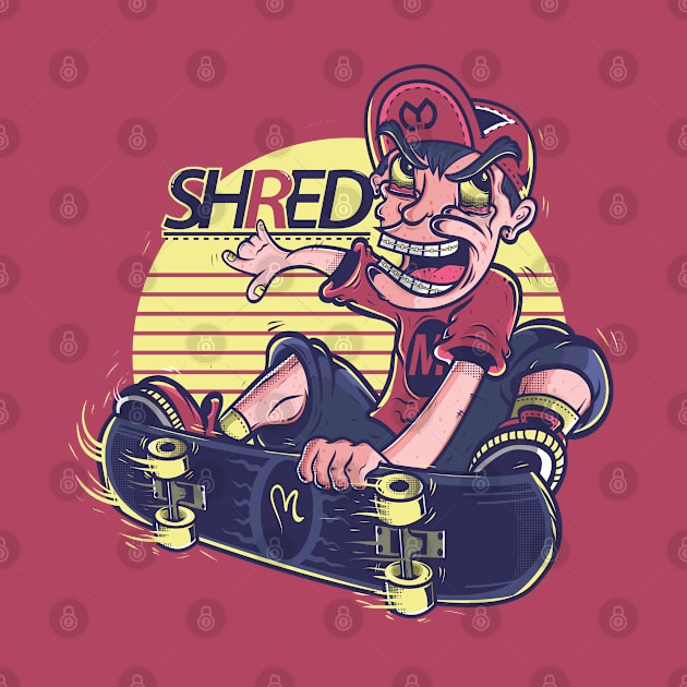 SHRED SKATEBOARD DESIGN  T-shirt STICKERS CASES MUGS WALL ART NOTEBOOKS PILLOWS TOTES TAPESTRIES PINS MAGNETS MASKS by TORYTEE