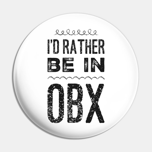 I'd rather be in OBX Outer Banks North Carolina Cute Vacation Holiday trip funny saying Pin by BoogieCreates