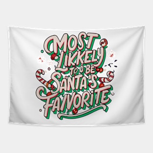 Most Likely To Be Santa's Favorite Matching Family Christmas Tapestry