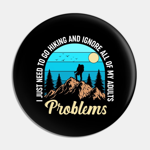 I Just Need to Go Hiking Camping Funny Retro Hiking Mountain Pin by Printofi.com