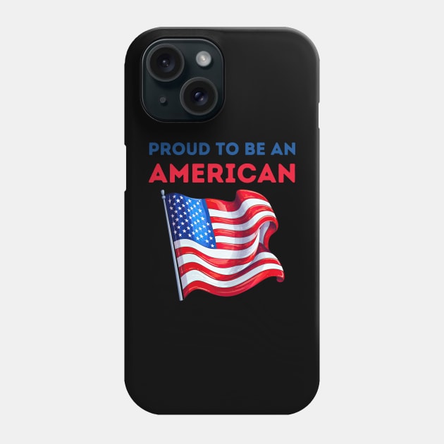 Proud to be an American Phone Case by Fun Planet