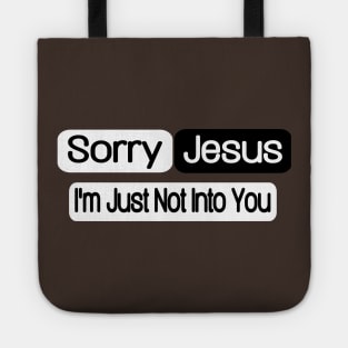 Sorry Jesus - I'm Just Not Into You - Back Tote