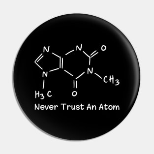 Never Trust An Atom Pin