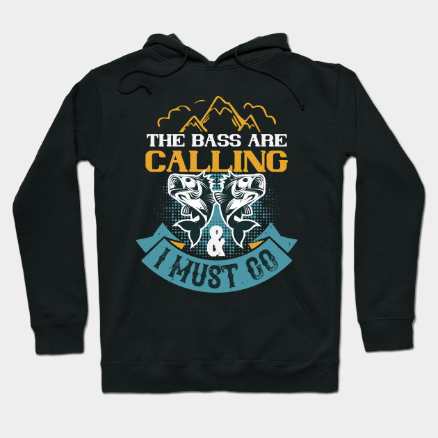 I Must Fishing Hoodie Teepublic