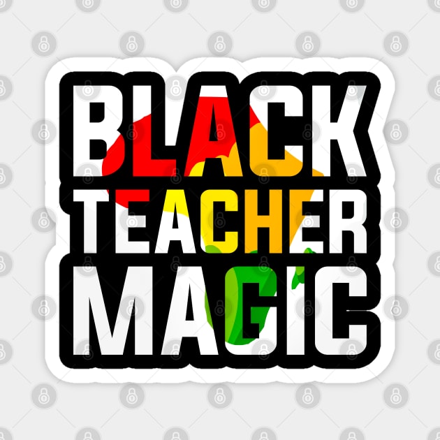 Black Teacher Magic Black History Month Magnet by alyssacutter937@gmail.com