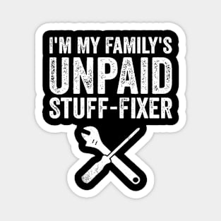 Im My Family'S Unpaid Stuff-Fixer Men Dad Father'S Day Magnet