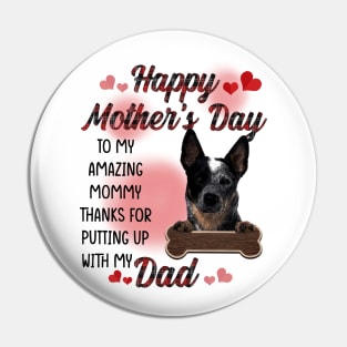 Blue Heeler Happy Mother's Day To My Amazing Mommy Pin