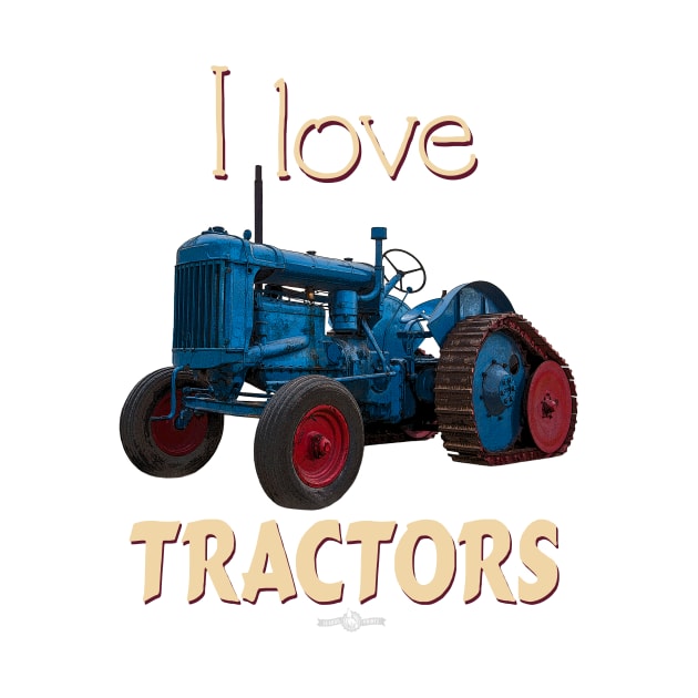 I Love Tractors Fordson Half Track by seadogprints