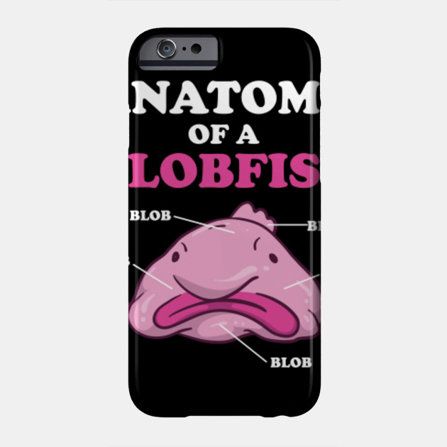 Anatomy Of A Blobfish Funny Ugly Fish Meme Blobfish Phone