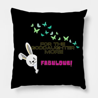 For The Goddaughter more fabulous Pillow