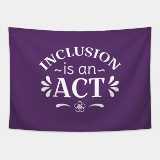 inclusion is act Tapestry