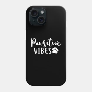 Pawsitive vibes dog lover design - funny dog saying Phone Case