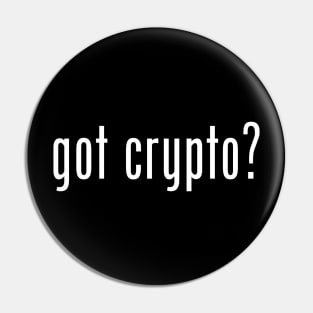 got crypto? Pin