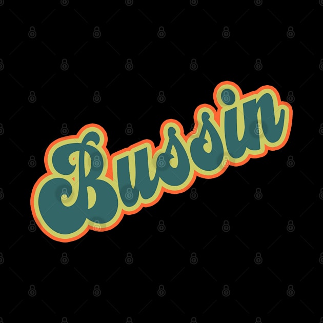 What you would say if something was really good? Bussin! by merchlovers