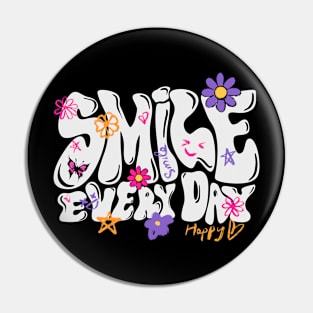 SMILE EVERY DAY Pin