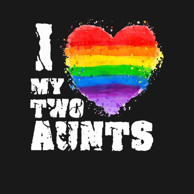 I Love My Two Aunts Gay LGBT by timski
