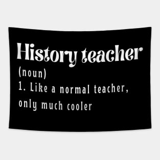 History Teacher like a normal teacher only much cooler Tapestry