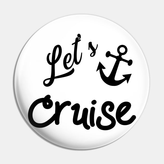 Lets Cruise with Nautical Anchor Pin by CoastalDesignStudios