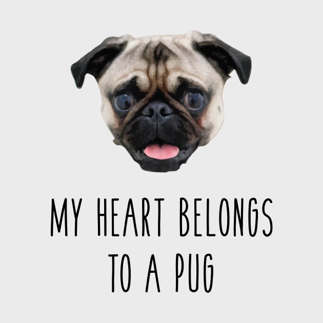 My Heart Belongs To A Pug by zubiacreative