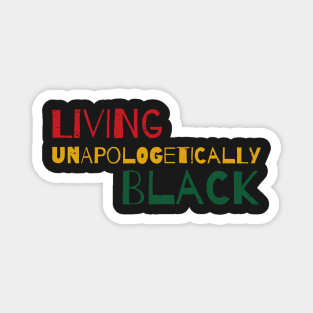 Living Unapologetically Black - African American Black Month Gift Magnet